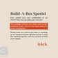 Build-A-Box Special